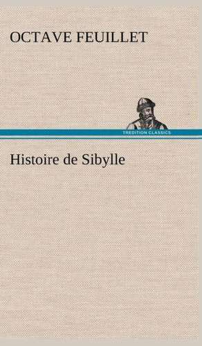 Histoire de Sibylle de Octave Feuillet