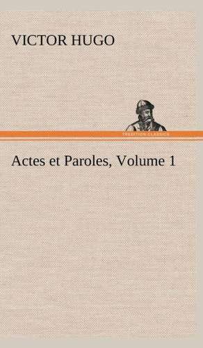 Actes Et Paroles, Volume 1: Moeurs Foraines de Victor Hugo