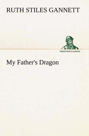 My Father's Dragon de Ruth Stiles Gannett