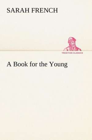 A Book for the Young de Sarah French