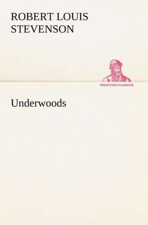 Underwoods de Robert Louis Stevenson