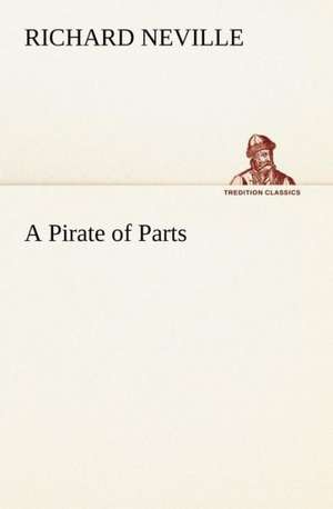 A Pirate of Parts de Richard Neville