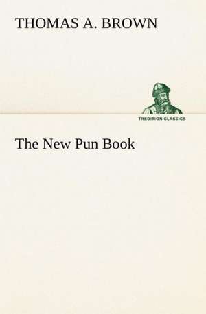 The New Pun Book de Thomas a. Brown