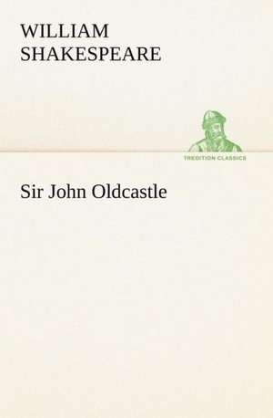 Sir John Oldcastle de Shakespeare (spurious and doubtful works)