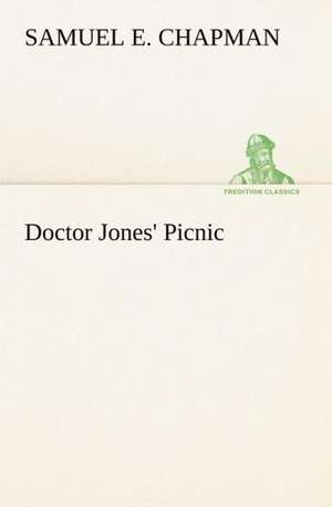 Doctor Jones' Picnic de S. E. (Samuel E. ) Chapman