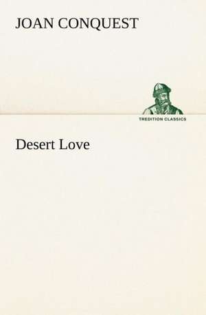 Desert Love de Joan Conquest