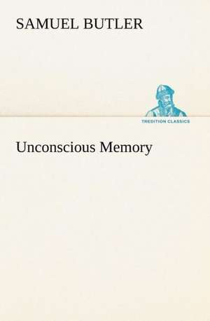 Unconscious Memory de Samuel Butler