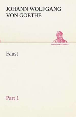 Faust - Part 1 de Johann Wolfgang von Goethe