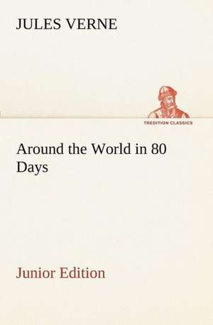 Around the World in 80 Days Junior Edition de Jules Verne