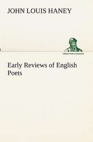 Early Reviews of English Poets de John Louis Haney