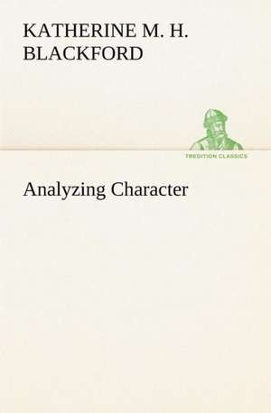 Analyzing Character de Katherine M. H. Blackford