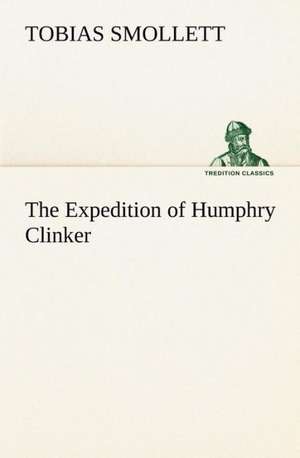 The Expedition of Humphry Clinker de T. (Tobias) Smollett