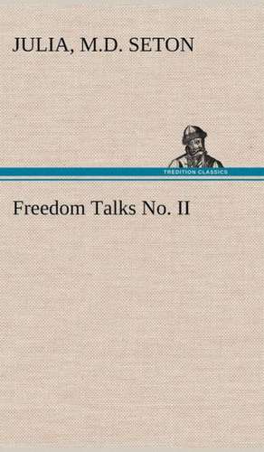 Freedom Talks No. II de Julia M. D. Seton