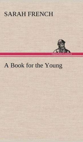 A Book for the Young de Sarah French