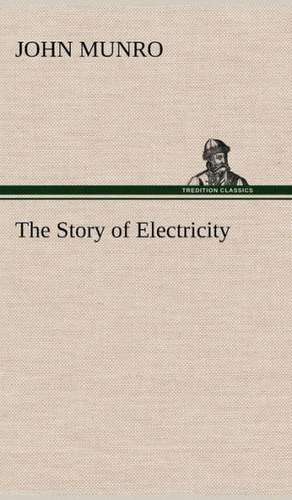 The Story of Electricity de John Munro