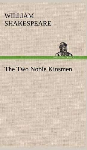 The Two Noble Kinsmen de Shakespeare (spurious and doubtful works)