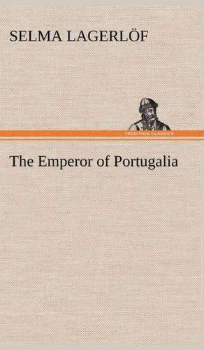 The Emperor of Portugalia de Selma Lagerlöf