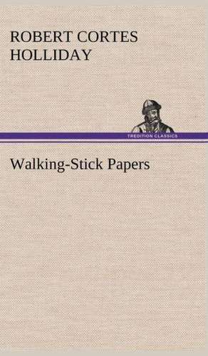 Walking-Stick Papers de ROBERT CORTES HOLLIDAY