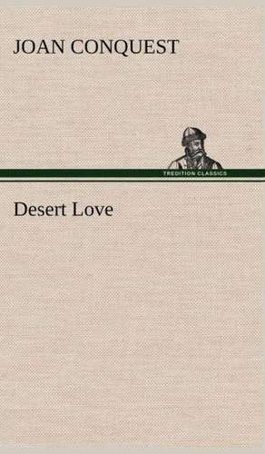 Desert Love de Joan Conquest