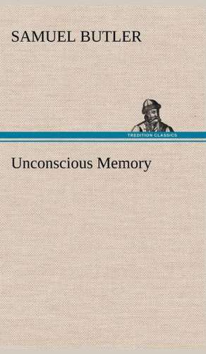 Unconscious Memory de Samuel Butler