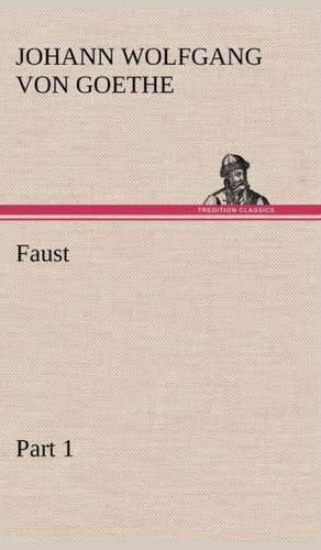 Faust - Part 1 de Johann Wolfgang von Goethe