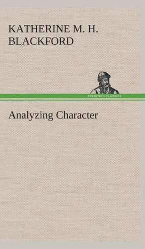 Analyzing Character de Katherine M. H. Blackford