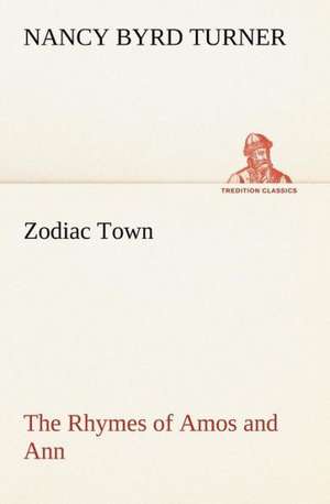 Zodiac Town The Rhymes of Amos and Ann de Nancy Byrd Turner