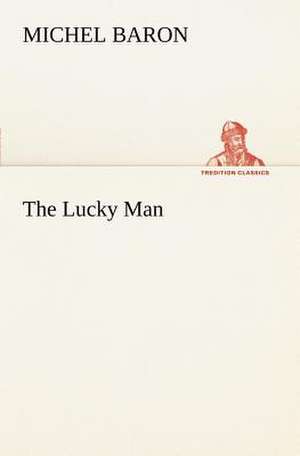 The Lucky Man de Michel Baron