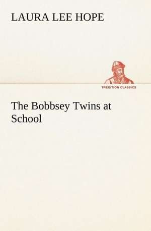 The Bobbsey Twins at School de Laura Lee Hope