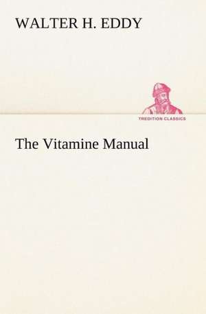 The Vitamine Manual de Walter H. Eddy