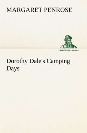 Dorothy Dale's Camping Days de Margaret Penrose