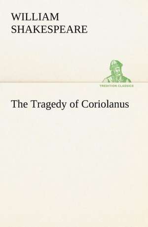 The Tragedy of Coriolanus de William Shakespeare