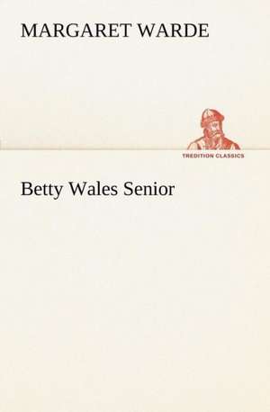 Betty Wales Senior de Margaret Warde