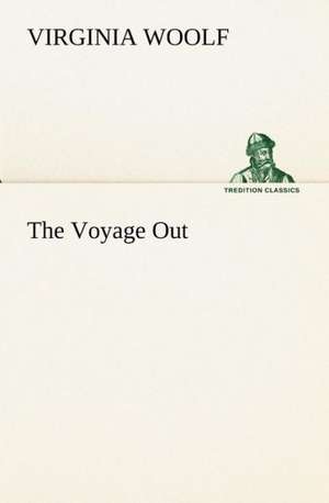 The Voyage Out de Virginia Woolf