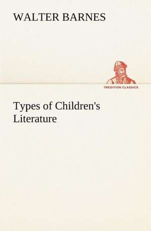 Types of Children's Literature de Walter Barnes