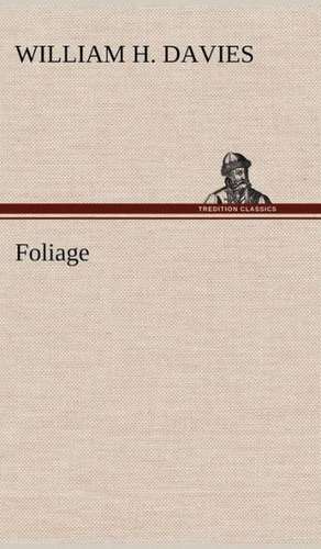 Foliage de William H. Davies