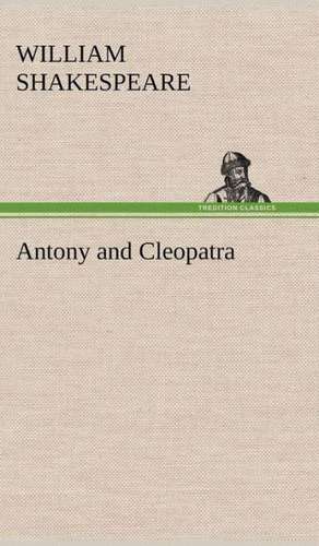 Antony and Cleopatra de William Shakespeare