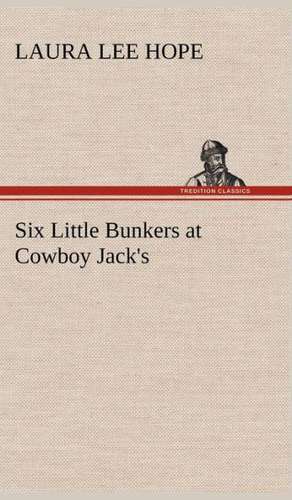 Six Little Bunkers at Cowboy Jack's de Laura Lee Hope