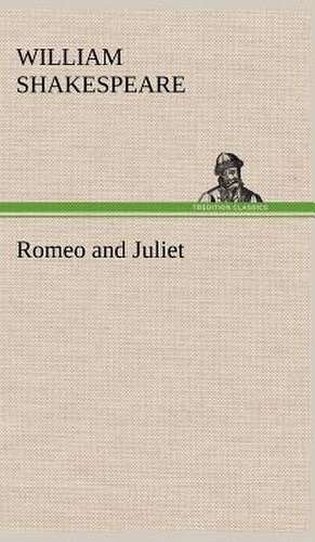 Romeo and Juliet de William Shakespeare