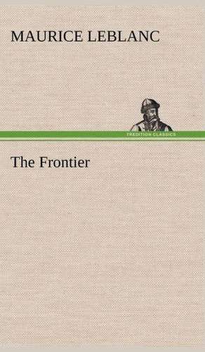 The Frontier de Maurice Leblanc