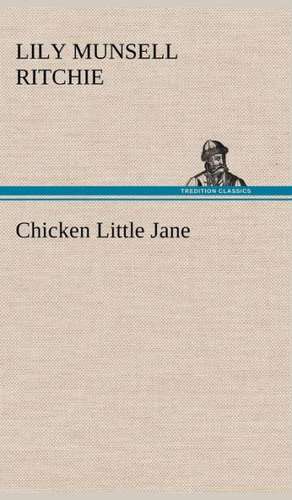 Chicken Little Jane de Lily Munsell Ritchie