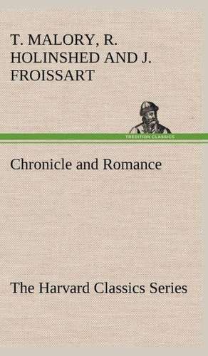 Chronicle and Romance (the Harvard Classics Series): The Rights of Man de Thomas Malory