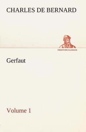 Gerfaut - Volume 1 de Charles de Bernard