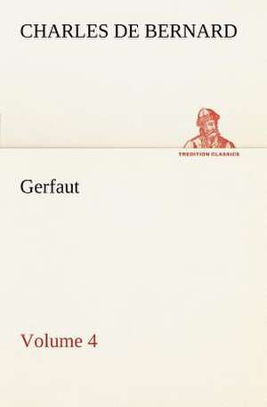 Gerfaut - Volume 4 de Charles de Bernard