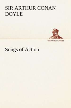 Songs of Action de Sir Arthur Conan Doyle