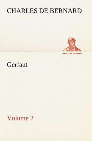 Gerfaut - Volume 2 de Charles de Bernard