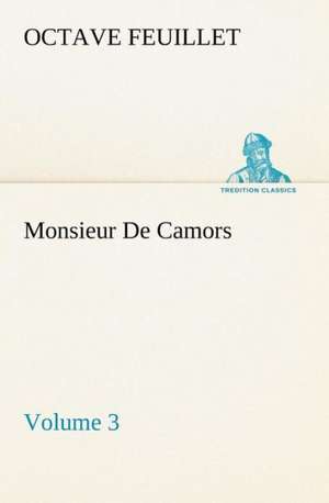 Monsieur de Camors - Volume 3: Helps for Girls, in School and Out de Octave Feuillet