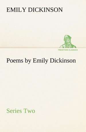 Poems by Emily Dickinson, Series Two de Emily Dickinson