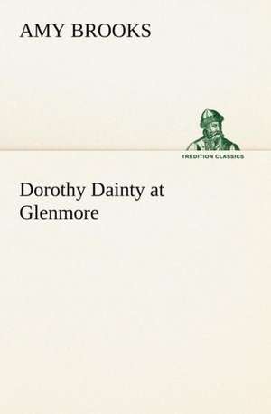 Dorothy Dainty at Glenmore de Amy Brooks