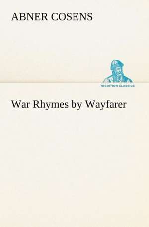 War Rhymes by Wayfarer de Abner Cosens